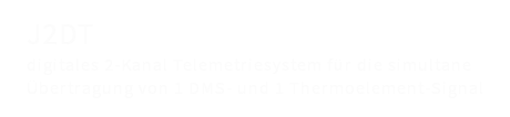 AXON J2DT digitales 2 Kanal Telemetriesystem für die simultane Übertragung von 1 DMS & 1 Thermoelement-Signal